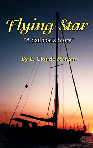 Imagen de archivo de Flying Star A Sailboat's Story a la venta por PBShop.store US