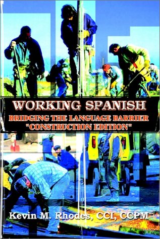 Stock image for Working Spanish: Bridging the Language Barrier "Construction Edition" (Spanish Edition) for sale by Half Price Books Inc.