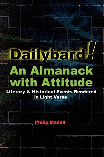 Stock image for Dailybard! An Almanack with Attitude: Literary & Historical Events Rendered in Light Verse for sale by Lucky's Textbooks