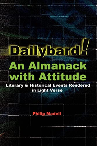 9780759669017: Dailybard! An Almanack with Attitude: Literary & Historical Events Rendered in Light Verse