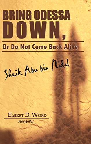 Stock image for Bring Odessa Down, or Do Not Come Back Alive - Sheik Abu Bin Nidal for sale by Lucky's Textbooks