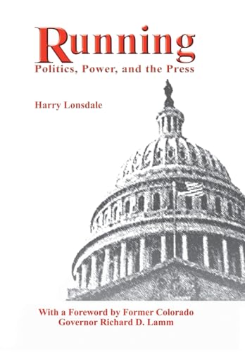 Stock image for Running: Politics, Power, and the Press for sale by Lucky's Textbooks