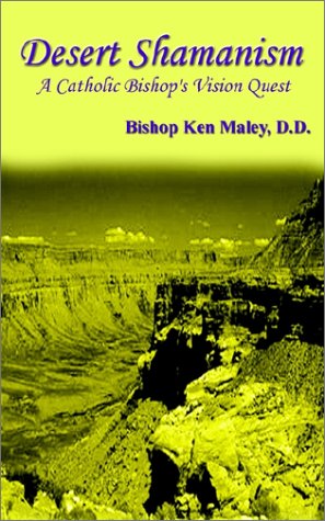 9780759676947: Desert Shamanism: A Catholic Bishop's Vision Quest