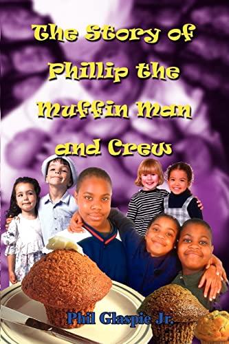 Beispielbild fr The Story of Phillip the Muffin Man and Crew zum Verkauf von Chiron Media