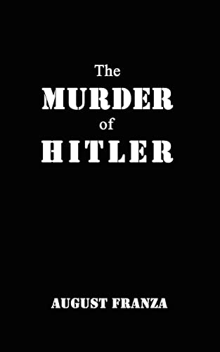 Beispielbild fr The Murder of Hitler zum Verkauf von Chiron Media