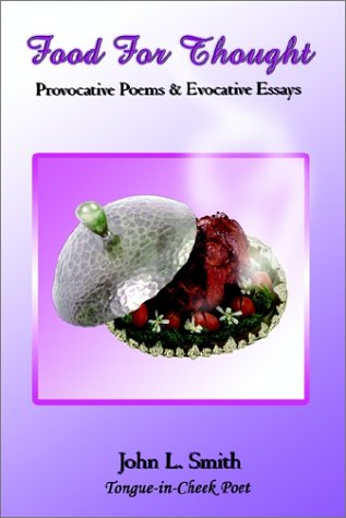 Food for Thought: Provocative Poems & Evocative Essays (9780759681866) by Smith, John L.