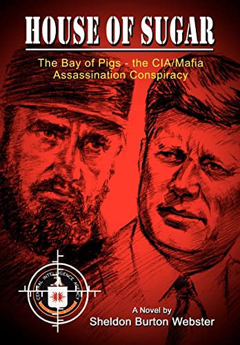 Beispielbild fr House of Sugar: The Bay of Pigs and the CIA/Mafia's Assasination of JFK zum Verkauf von HPB-Red