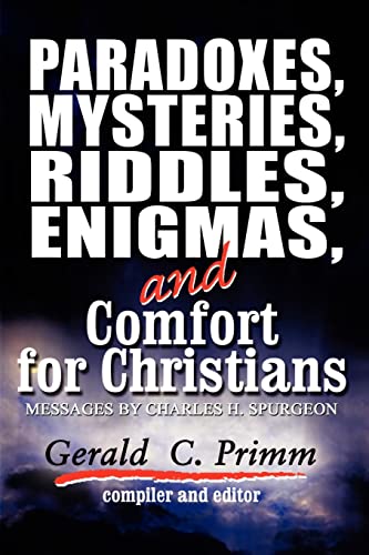 Imagen de archivo de Paradoxes, Mysteries, Riddles, Enigmas, and Comfort for Christians: A Compilation of Selected Charles H. Spurgeon? a la venta por Chiron Media