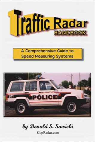 Stock image for Traffic Radar Handbook: A Comprehensive Guide to Speed Measuring Systems for sale by MyLibraryMarket