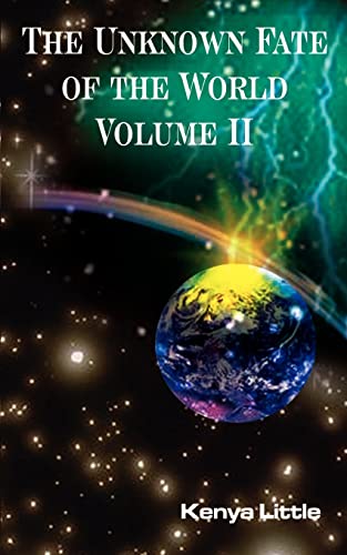 9780759689176: The Unknown Fate of the World Volume II: v. II