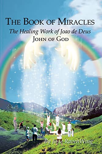 Beispielbild fr The Book of Miracles: The Healing Work of Joao de Deus zum Verkauf von Wonder Book