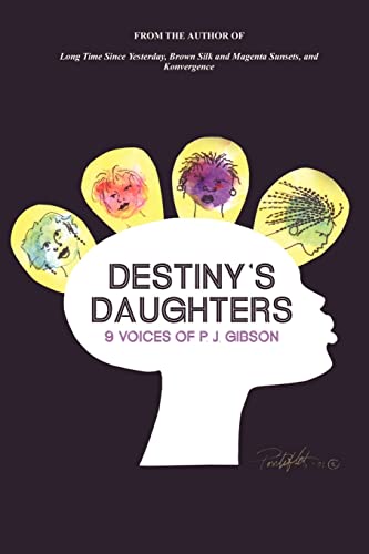 Destiny's Daughters: 9 Voices of P.J. Gibson (9780759690585) by Gibson, P J