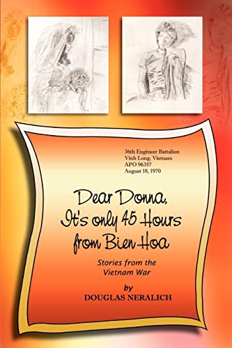 Stock image for Dear Donna, It's Only 45 Hours from Bien Hoa: Stories from the Vietnam War for sale by Chiron Media