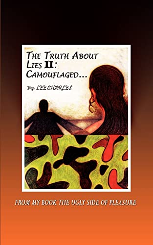 9780759692404: The Truth About Lies Ii: Camouflaged: FROM MY BOOK THE UGLY SIDE OF PLEASURE