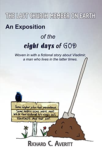 Stock image for The Last Church Member on Earth: An Exposition of the Eight Days of God for sale by Chiron Media