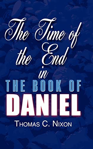 Imagen de archivo de The Time of the End in the Book of Daniel a la venta por Lucky's Textbooks