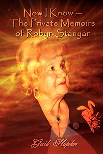 Stock image for Now I Know --The Private Memoirs of Robyn Stanyar for sale by Lucky's Textbooks