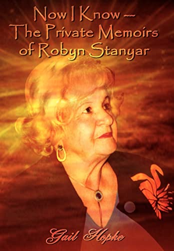 Stock image for Now I Know --The Private Memoirs of Robyn Stanyar for sale by Ria Christie Collections