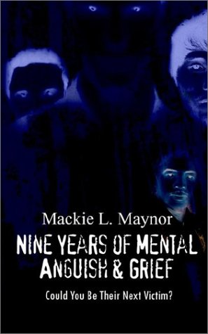 9780759697287: Nine Years of Mental Anguish & Grief: Could You Be Their Next Victim