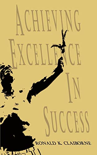 Stock image for Achieving Excellence In Success for sale by Chiron Media