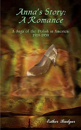 9780759699823: Anna's Story: A Romance: A Saga of the Polish in America: 1919-1939