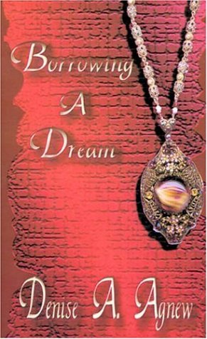 Borrowing a Dream (9780759901063) by Agnew, Denise A.