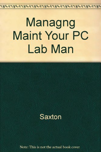 Stock image for A Guide to Managing and Maintaining Your PC for sale by Better World Books: West