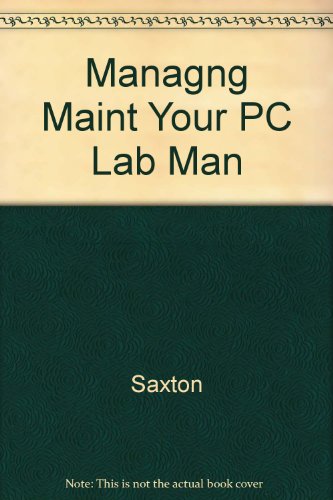 A Guide to Managing and Maintaining Your PC 2/e LAB MANUAL (9780760011027) by Saxton, Clint