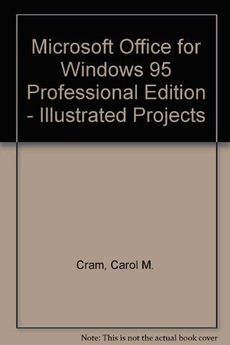 Microsoft Office for Windows 95 Professional Edition - Illustrated Projects (9780760046753) by Cram, Carol M.