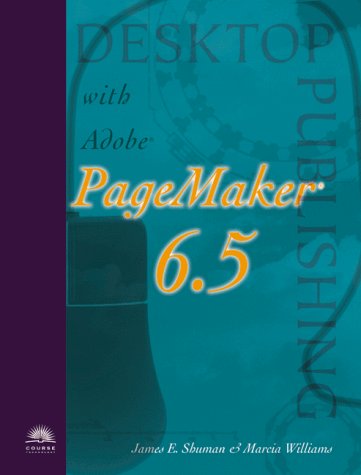 Desktop Publishing with PageMaker 6.5 (9780760049563) by Shuman, James E.; Williams, Marcia