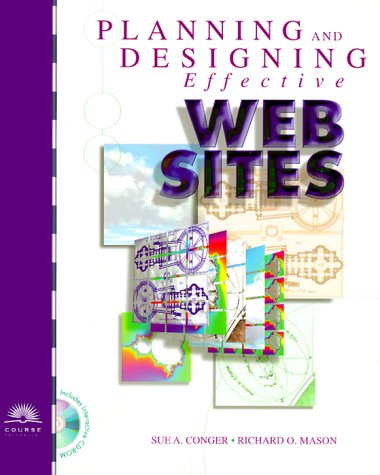 Planning and Designing Effective Websites: With Web Workshop CD (9780760049884) by Conger, Sue A.; Mason, Richard O.