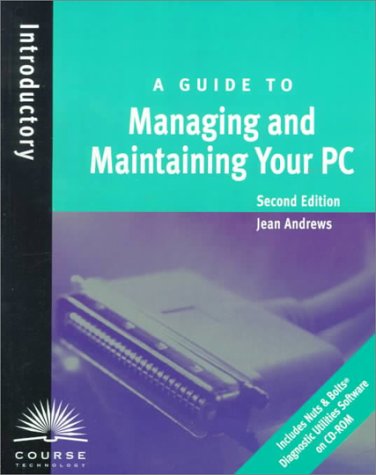 9780760050736: A Guide to Managing and Maintaining Your PC: Second Edition Introductory