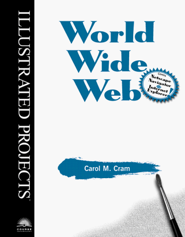 Imagen de archivo de The World Wide Web: Illustrated Projects a la venta por Don's Book Store