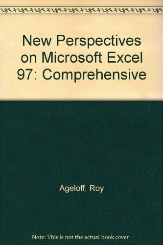 New Perspectives on Microsoft Excel 97: Comprehensive (9780760052617) by Roy Ageloff; June Jamrich Parsons; Dan Oja