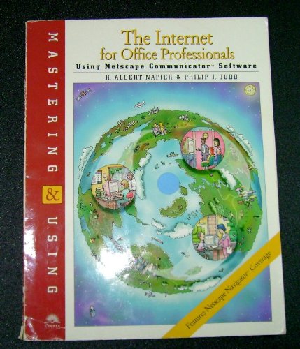 Beispielbild fr Mastering & Using the Internet for Office Professional Using Netscape Communicator zum Verkauf von dsmbooks