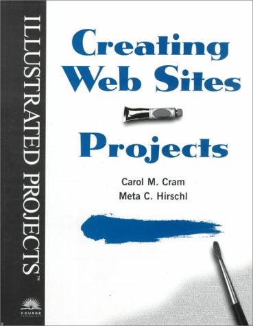 Imagen de archivo de Creating Web Sites - Illustrated Projects a la venta por SecondSale