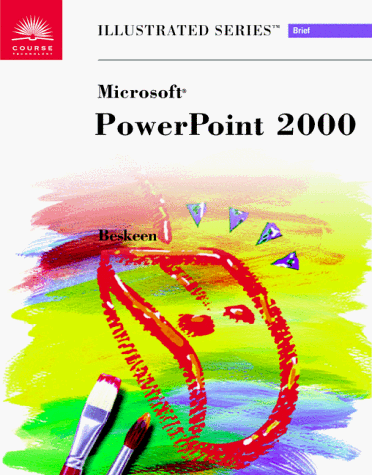 Microsoft PowerPoint 2000, Illustrated Brief (9780760060735) by Beskeen, David