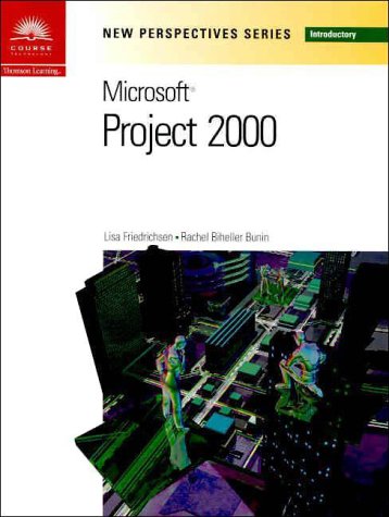 New Perspectives on Microsoft Project 2000, Introductory (New Perspectives Series) (9780760070765) by Friedrichsen, Lisa; Biheller Bunin, Rachel