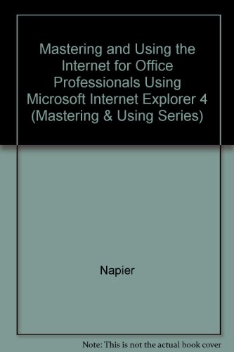 9780760071847: Mastering and Using the Internet for Office Professionals Using Microsoft Internet Explorer 4 (Mastering & Using Series)