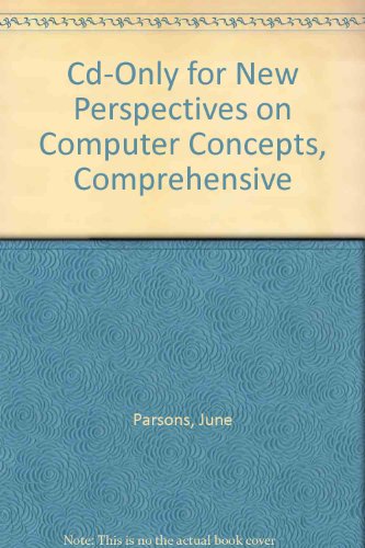 Cd-Only for New Perspectives on Computer Concepts, Comprehensive (9780760072356) by Parsons, June Jamrich; Oja, Dan
