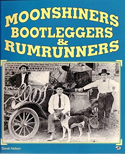 Imagen de archivo de Moonshiners, Bootleggers and Rumrunners a la venta por Better World Books