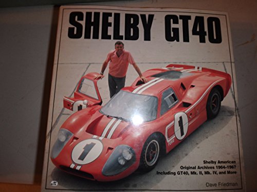 Imagen de archivo de Shelby Gt40: The Shelby American Color Archives a la venta por Hoosac River Books