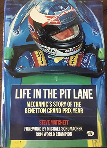 9780760300268: Life in the Pit Lane: Mechanic's Story of the Benetton Grand Prix Year