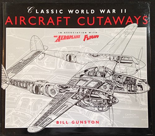 Classic Aircraft Cutaways of World War II (9780760300299) by Bill Gunston