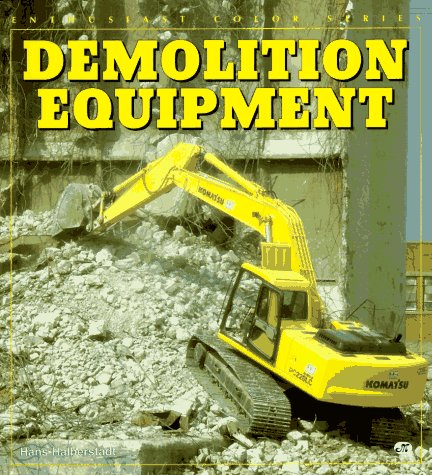 9780760300428: Demolition Equipment (Enthusiast Color Series)