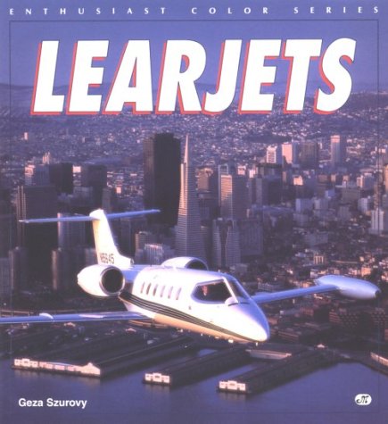 Imagen de archivo de Learjets (Enthusiast Color Series) a la venta por Books of the Smoky Mountains