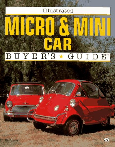 Illustrated Micro & Mini Car Buyer's Guide (Illustrated Buyer's Guide) (9780760300701) by Siuru, Bill