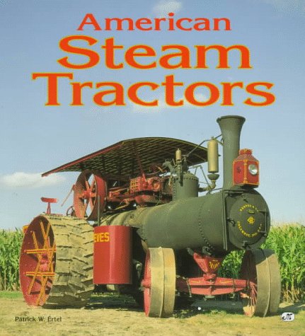 Beispielbild fr American Steam Tractors zum Verkauf von Better World Books: West