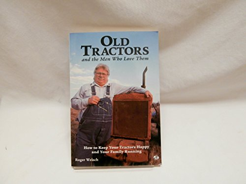 9780760301296: Old Tractors: And Men Who Love Them - Stories of Collecting, Restoring and Family Relationships