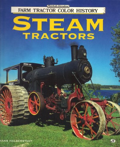 Steam Tractors (Farm Tractor Colour History)